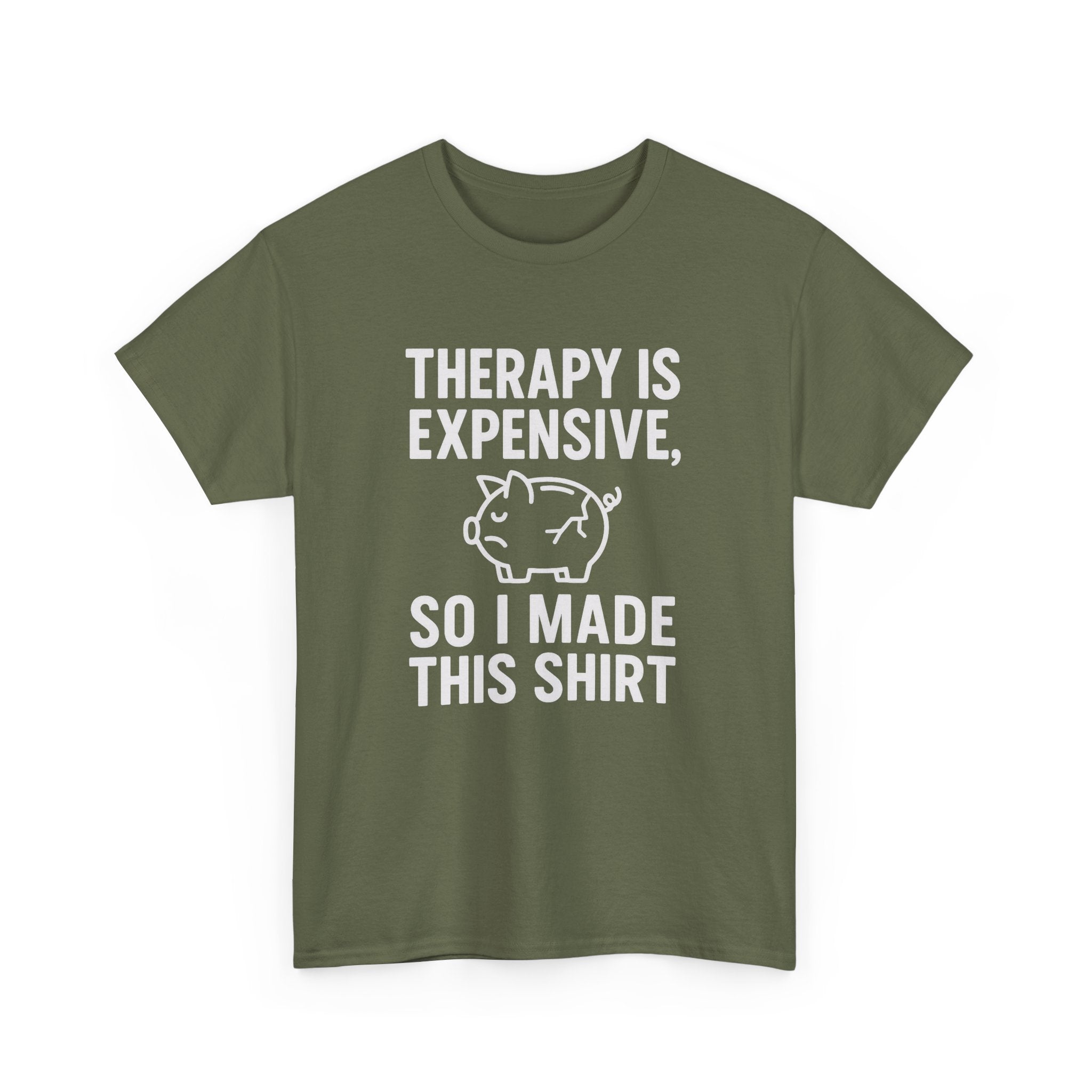 Therapy Is Expensive So I Made This Shirt