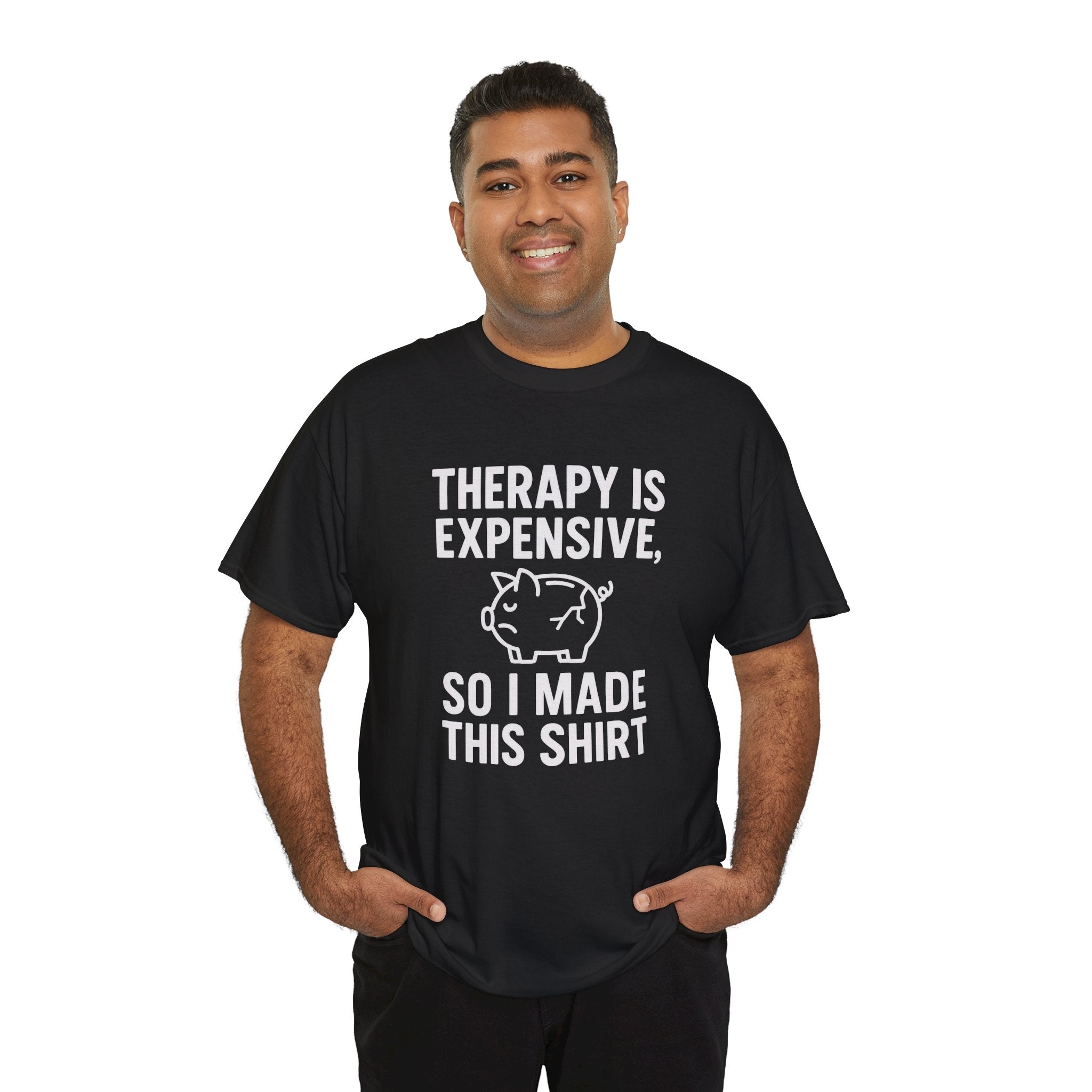 Therapy Is Expensive So I Made This Shirt