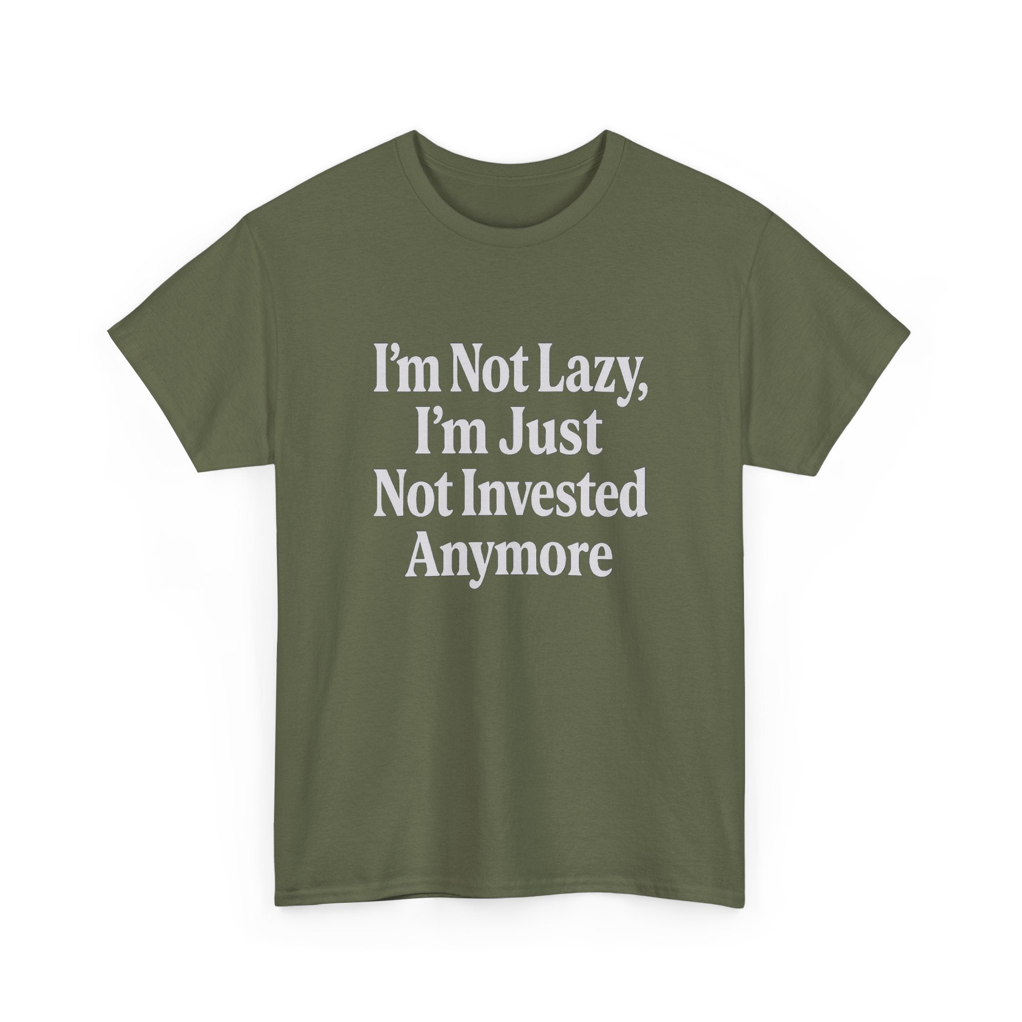 Not Lazy, Just Not Invested Tee – Emotionally Checked Out