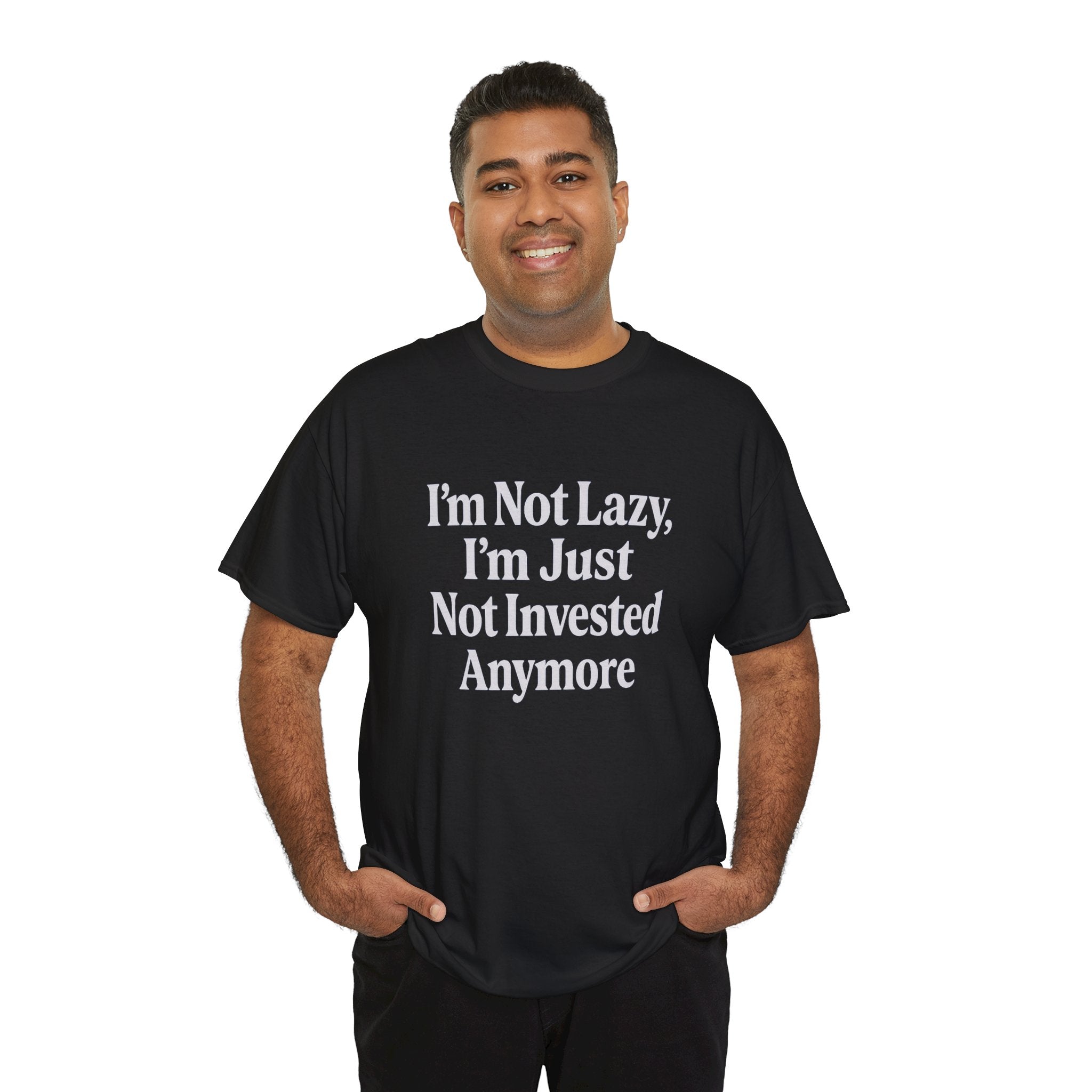 Not Lazy, Just Not Invested Tee – Emotionally Checked Out
