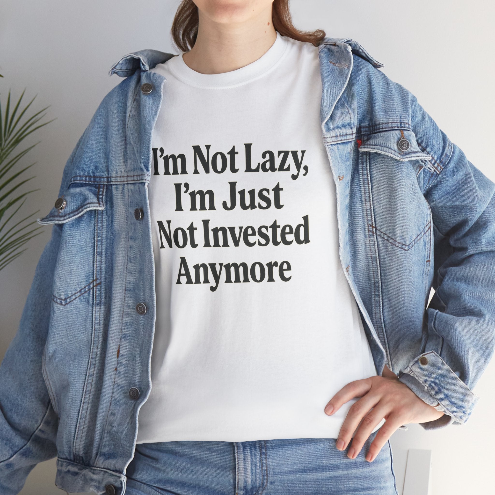 Not Lazy, Just Not Invested Tee – Emotionally Checked Out