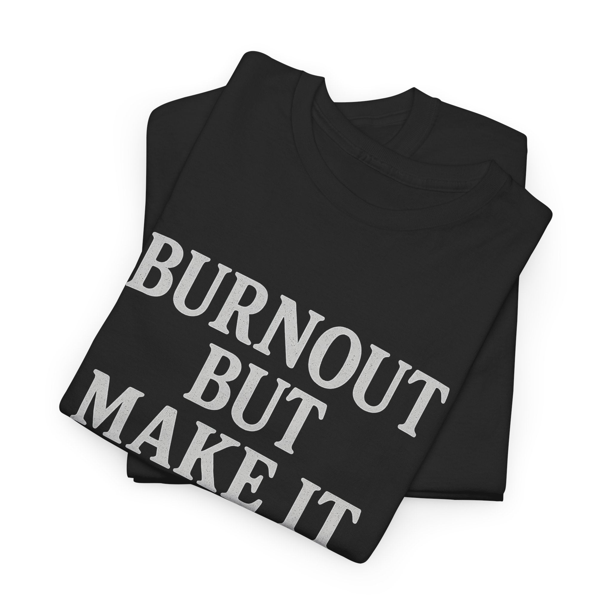 Billable Burnout Tee – Capitalism Hits Different