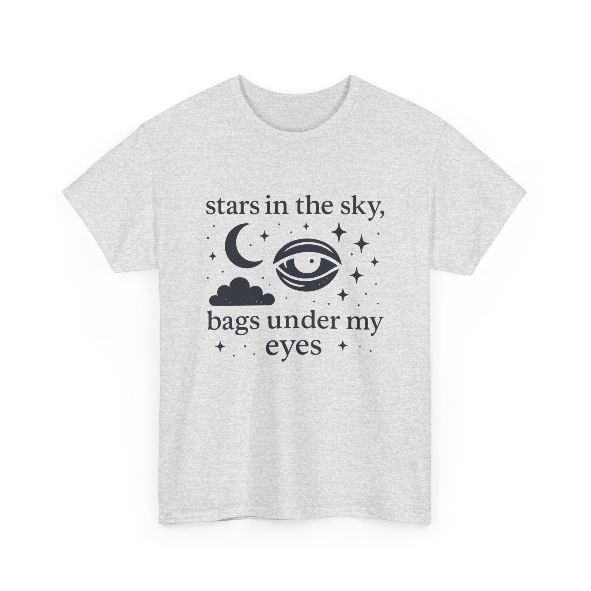 Stars in the Sky, Bags Under My Eyes Tee