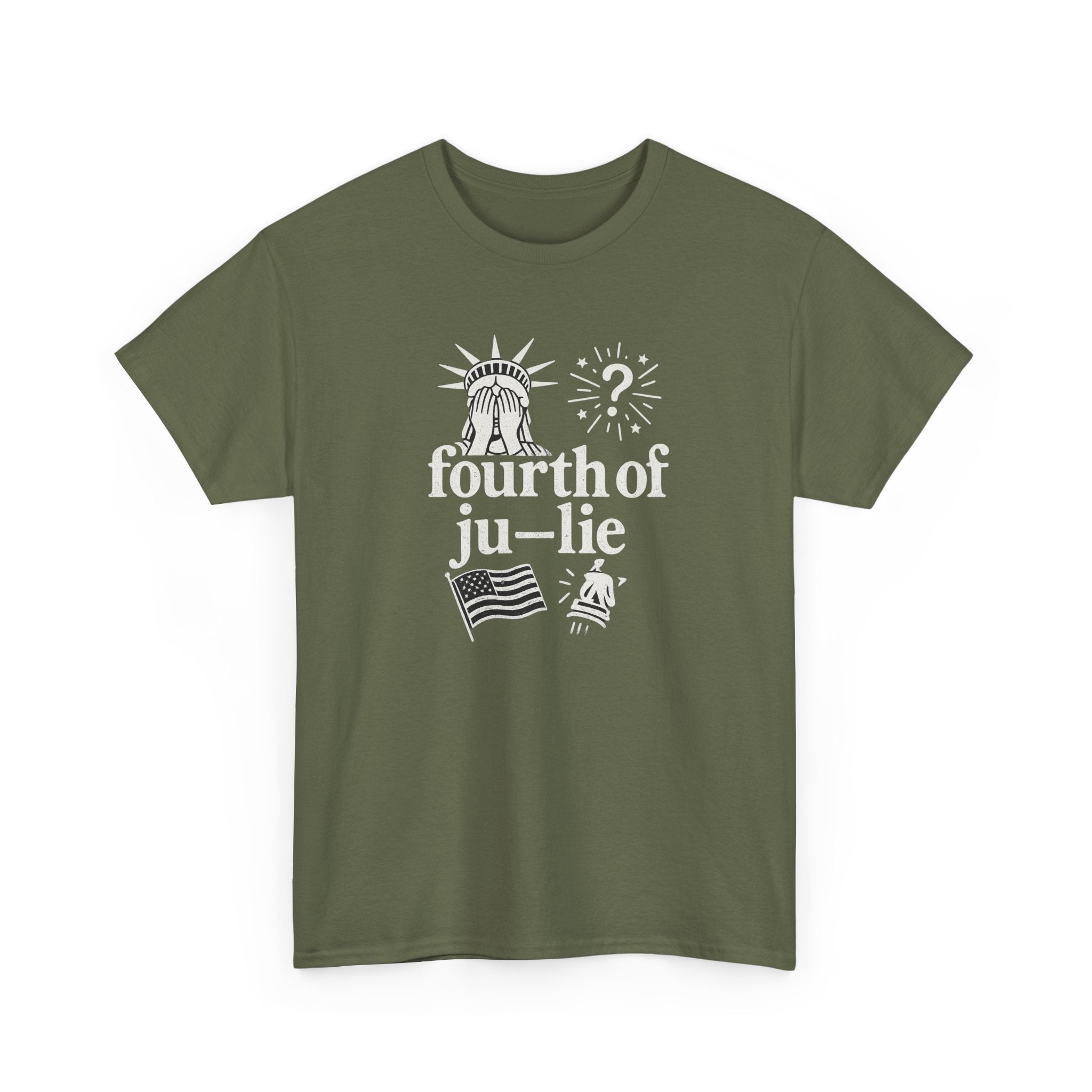 Fourth of Ju-Lie Tee – Patriotic Sarcasm Statement Shirt