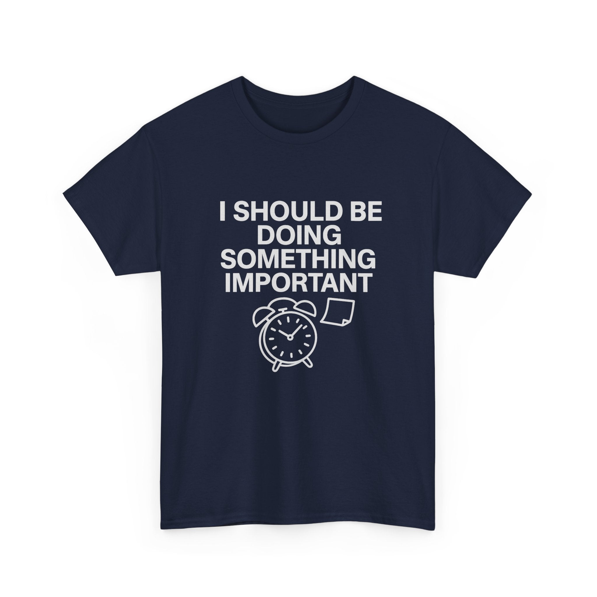 Should Be Doing Something Tee – Mentally Busy Statement