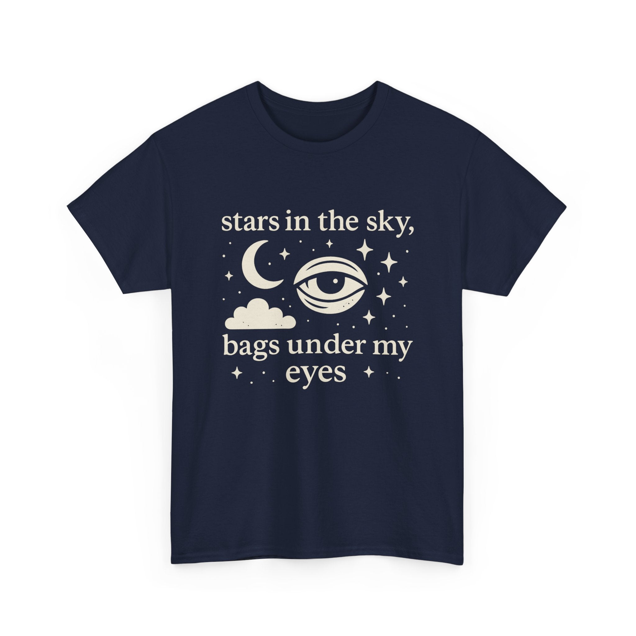 Stars in the Sky, Bags Under My Eyes Tee