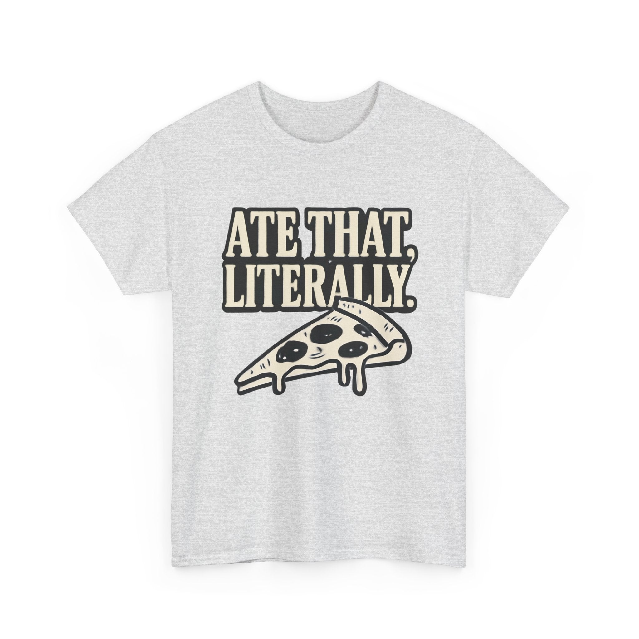 Ate That. Literally. Tee for the Chronically Online
