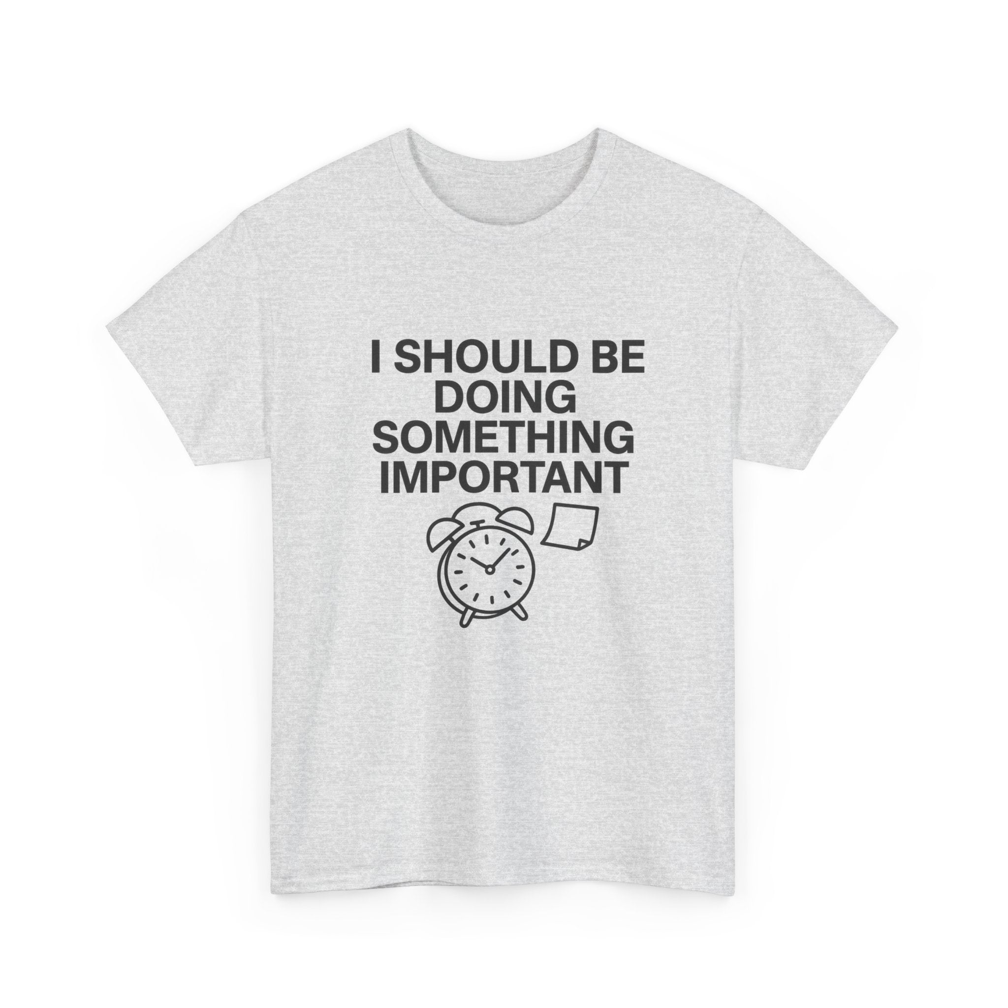 Should Be Doing Something Tee – Mentally Busy Statement