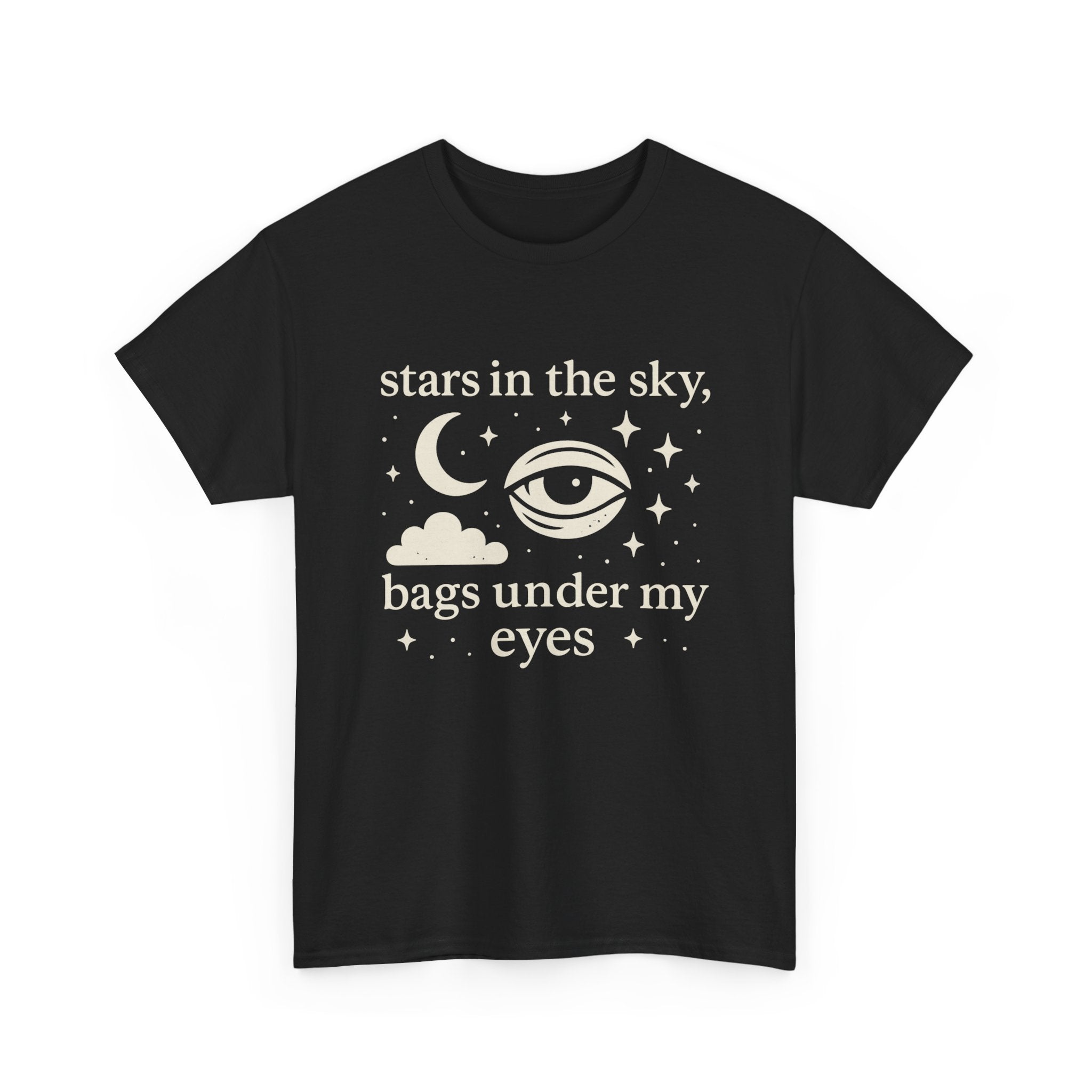 Stars in the Sky, Bags Under My Eyes Tee